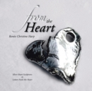 From the Heart : Silver Heart Sculptures & Letters from the Heart - Book