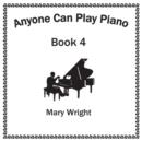Anyone Can Play Piano : Book Four - Book
