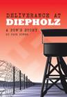 Deliverance at Diepholz : A POW's Story - Book