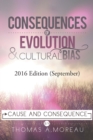 Consequences of Evolution and Cultural Bias : Cause and Consequence - eBook