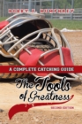 The Tools of Greatness : A Complete Catching Guide Second Edition - eBook