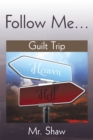 Follow Me... : Guilt Trip - eBook