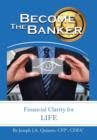 Become the Banker : Financial Clarity for Life - Book