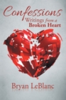Confessions : Writings from a Broken Heart - eBook