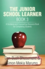 The Junior School Learner Book 3 : A Guidance and Counselling Resource Book for Completing Students - eBook