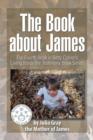 The Book about James : The Fourth Book in Betty Collier's Living Inside the Testimony Book Series - Book
