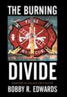 The Burning Divide : Memoirs of a Black Fire Fighter - Book
