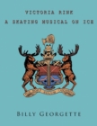 Victorial Rink : A Skating Musical on Ice - Book
