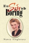 It'S a Sin to Be Boring - eBook