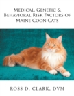 Medical, Genetic & Behavioral Risk Factors of Maine Coon Cats - Book