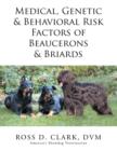 Medical, Genetic & Behavioral Risk Factors of Beaucerons & Briards - Book