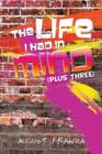 The Life I Had in Mind : (plus Three) - Book