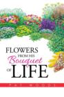 Flowers from His Bouquet of Life - Book