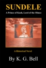Sundele a Prince of Kush, Lord of the Olmec : A Historical Novel - eBook