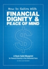 How to Retire with Financial Dignity and Peace of Mind - Book