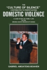 The "Culture of Silence" Contributes to Perpetuating Domestic Violence : A Case Study of Family Life in the Brong Ahafo Region of Ghana - Book