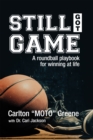 Still Got Game : A Roundball Playbook for Winning at Life - eBook