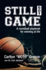 Still Got Game : A Roundball Playbook for Winning at Life - Book