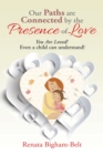 Our Paths Are Connected by the Presence of Love : You Are Loved! - eBook