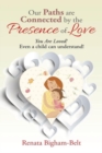 Our Paths Are Connected by the Presence of Love : You Are Loved! - Book