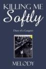 Killing Me Softly : Diary of a Gangster - Book