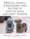 Medical, Genetic & Behavioral Risk Factors of  Glen of Imaal and  Cesky Terriers - eBook