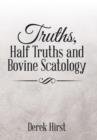 Truths, Half Truths and Bovine Scatology - Book