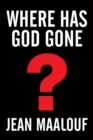 Where Has God Gone? : Religion-The Most Powerful Instrument for Growth or Destruction - eBook