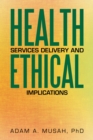 Health Services Delivery and Ethical Implications - eBook