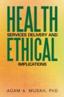 Health Services Delivery and Ethical Implications - Book