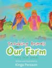 Troubling Animals on Our Farm : Funny True Stories - Book