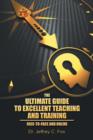 The Ultimate Guide to Excellent Teaching and Training : Face-To-Face and Online - Book