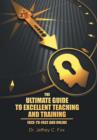 The Ultimate Guide to Excellent Teaching and Training : Face-To-Face and Online - Book