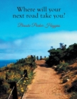 Where Will Your Next Road Take You? - Book