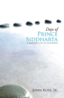Days of Prince Siddharta : A Buddha's Life in Quatrains - eBook