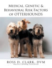 Medical, Genetic & Behavioral Risk Factors of Otterhounds - eBook