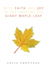 With Faith and Joy in the Land of the Giant Maple Leaf - eBook
