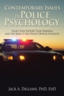 Contemporary Issues in Police Psychology : Police Peer Support Team Training  and the Make It Safe Police Officer Initiative - eBook
