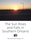 The Sun Rises and Falls in Southern Ontario - eBook