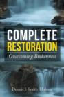 Complete Restoration : Overcoming Brokenness - Book