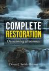 Complete Restoration : Overcoming Brokenness - Book