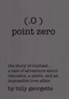 (.O ) Point Zero : The Story of Michael... - Book