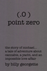 (.O ) Point Zero : The Story of Michael... - eBook