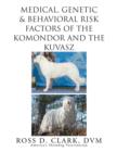 Medical, Genetic & Behavioral Risk Factors of Kuvaszok and Komondor - Book