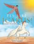 Fly Like Icarus! : Spontendor'S  Second Adventure - eBook
