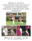 Medical, Genetic & Behavioral Risk Factors of American Foxhounds, English Foxhounds and Harriers - Book