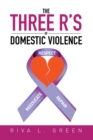 The Three R's of Domestic Violence : Respect, Reeducate and Repair - eBook
