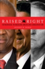 Raised Right : Fatherhood in Modern American Conservatism - Book