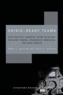 Crisis-Ready Teams : Data-Driven Lessons from Aviation, Nuclear Power, Emergency Medicine, and Mine Rescue - Book