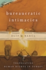 Bureaucratic Intimacies : Translating Human Rights in Turkey - Book